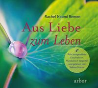 Produktbild: Aus Liebe zum Leben - Acht ausgew&auml;hlte Geschichten