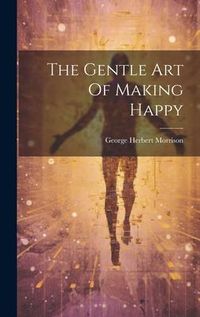 Produktbild: The Gentle Art Of Making Happy