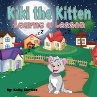 Bild vom Artikel Kiki the Kitten Learns a Lesson (Bedtime children's books for kids, early readers, #3) vom Autor Kelly Curtiss