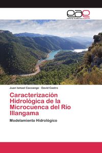 Produktbild: Caracterizaci&oacute;n Hidrol&oacute;gica de la Microcuenca del R&iacute;o Illangama