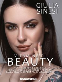 Produktbild: Vitamine di beauty. Tutti i segreti e i consigli per una pelle e un makeup perfetti dalla beauty expert pi&ugrave; amata del web