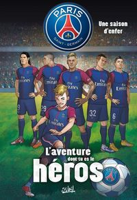Produktbild: Paris Saint-Germain : l'aventure dont tu es le h&eacute;ros