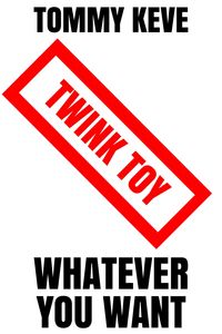 Produktbild: Twink Toy: Whatever You Want