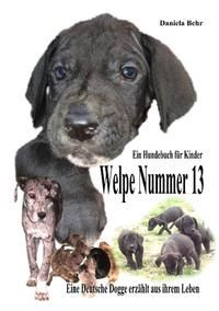 Bild vom Artikel Welpe Nummer 13  Ein Hundekind erzählt aus seinem Leben Die Geschichte einer Deutschen Dogge vom Autor Daniela Behr