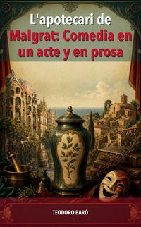 Produktbild: L'apotecari de Malgrat: Comedia en un acte y en prosa