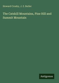Produktbild: The Catskill Mountains, Pine Hill and Summit Mountain