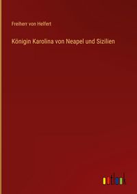 Produktbild: K&ouml;nigin Karolina von Neapel und Sizilien