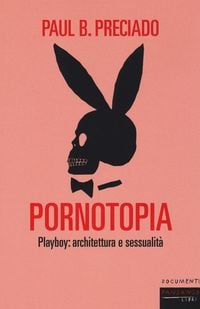 Produktbild: Pornotopia. Playboy: architettura e sessualit&agrave;