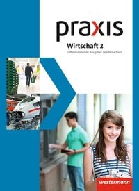 Produktbild: Praxis Wirtschaft 2. Schulbuch. Differenzierende zweib&auml;ndige Ausgabe. Niedersachsen