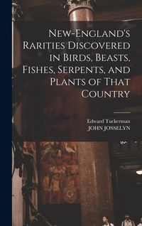 Produktbild: New-England's Rarities Discovered in Birds, Beasts, Fishes, Serpents, and Plants of That Country