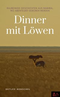 Bild vom Artikel Dinner mit Löwen vom Autor Detlev Henschel