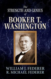 Produktbild: The Strength and Genius of Booker T. Washington