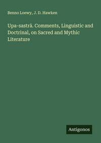 Produktbild: Upa-sastr&iquest;. Comments, Linguistic and Doctrinal, on Sacred and Mythic Literature