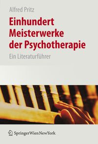 Bild vom Artikel Einhundert Meisterwerke der Psychotherapie vom Autor Alfred Pritz