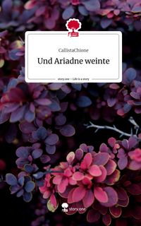 Produktbild: Und Ariadne weinte. Life is a Story - story.one