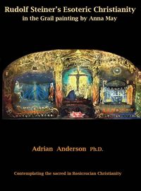 Produktbild: Rudolf Steiner's Esoteric Christianity in the Grail painting by Anna May