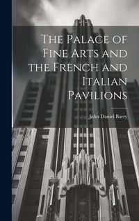 Produktbild: The Palace of Fine Arts and the French and Italian Pavilions