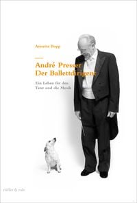 Produktbild: Andr&eacute; Presser &ndash; Der Ballettdirigent
