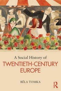 Produktbild: A Social History of Twentieth-Century Europe