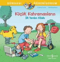 Produktbild: K&uuml;c&uuml;k Kahramanlarin - Ilk Yardim Kitabi