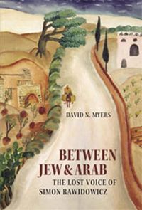 Produktbild: Between Jew & Arab: The Lost Voice of Simon Rawidowicz