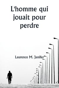 Produktbild: L'homme qui jouait pour perdre