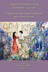 Produktbild: Creating the Premodern in the Postmodern Classroom