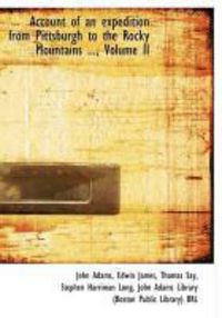 Produktbild: Account of an Expedition from Pittsburgh to the Rocky Mountains ..., Volume II