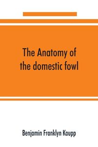 Produktbild: The anatomy of the domestic fowl