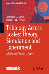 Produktbild: Tribology Across Scales: Theory, Simulation and Experiment