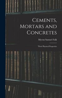 Produktbild: Cements, Mortars and Concretes: Their Physical Properties