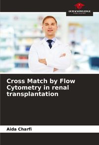 Produktbild: Cross Match by Flow Cytometry in renal transplantation