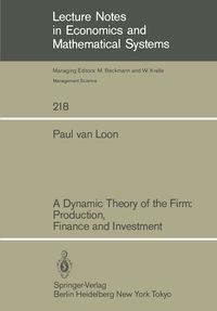Produktbild: A Dynamic Theory of the Firm: Production, Finance and Investment