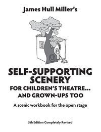 Produktbild: Self-Supporting Scenery for Children's Theatre... and Grown-Ups' Too