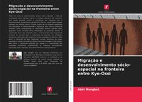 Produktbild: Migra&ccedil;&atilde;o e desenvolvimento s&oacute;cio-espacial na fronteira entre Kye-Ossi