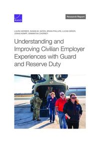 Produktbild: Understanding and Improving Civilian Employer Experiences with Guard and Reserve Duty