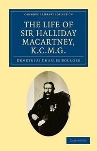 Produktbild: The Life of Sir Halliday Macartney, K.C.M.G.