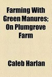 Produktbild: Farming with Green Manures; On Plumgrove Farm