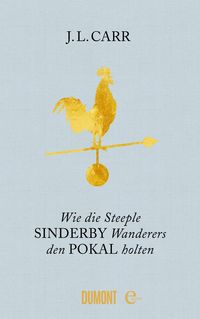 Produktbild: Wie die Steeple Sinderby Wanderers den Pokal holten