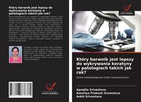 Produktbild: Kt&oacute;ry barwnik jest lepszy do wykrywania keratyny w patologiach takich jak rak?