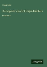 Produktbild: Die Legende von der heiligen Elisabeth