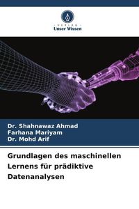 Produktbild: Grundlagen des maschinellen Lernens f&uuml;r pr&auml;diktive Datenanalysen