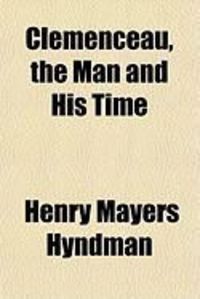 Produktbild: Clemenceau, the Man and His Time