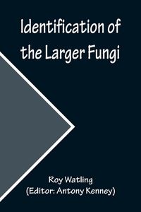 Produktbild: Identification of the Larger Fungi