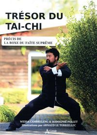 Produktbild: Tr&eacute;sor du tai-chi : trait&eacute; de la boxe du fa&icirc;te supr&ecirc;me
