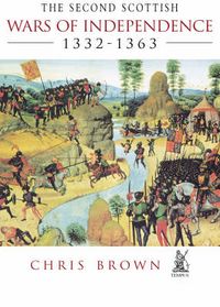 Produktbild: Brown, C: The Second Scottish Wars of Independence 1332-1363
