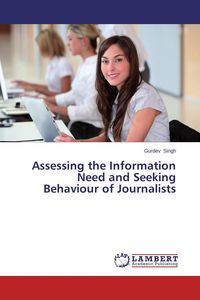 Produktbild: Assessing the Information Need and Seeking Behaviour of Journalists
