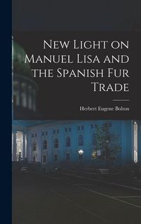 Produktbild: New Light on Manuel Lisa and the Spanish fur Trade