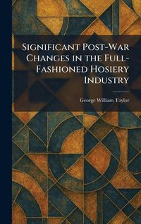 Produktbild: Significant Post-War Changes in the Full-Fashioned Hosiery Industry