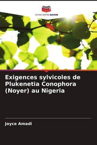 Produktbild: Exigences sylvicoles de Plukenetia Conophora (Noyer) au Nigeria